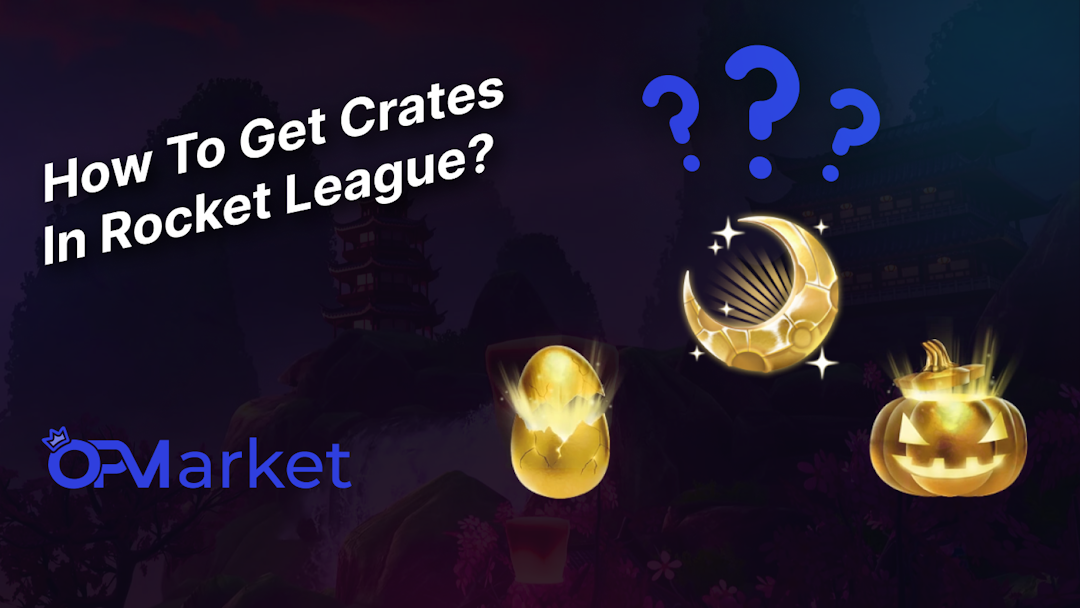 How To Get Crates In Rocket League OP.Market