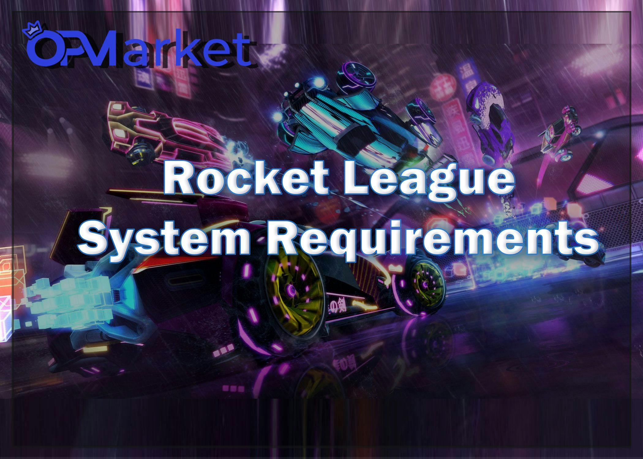 Rocket League System Requirements: Can Your System Run It?