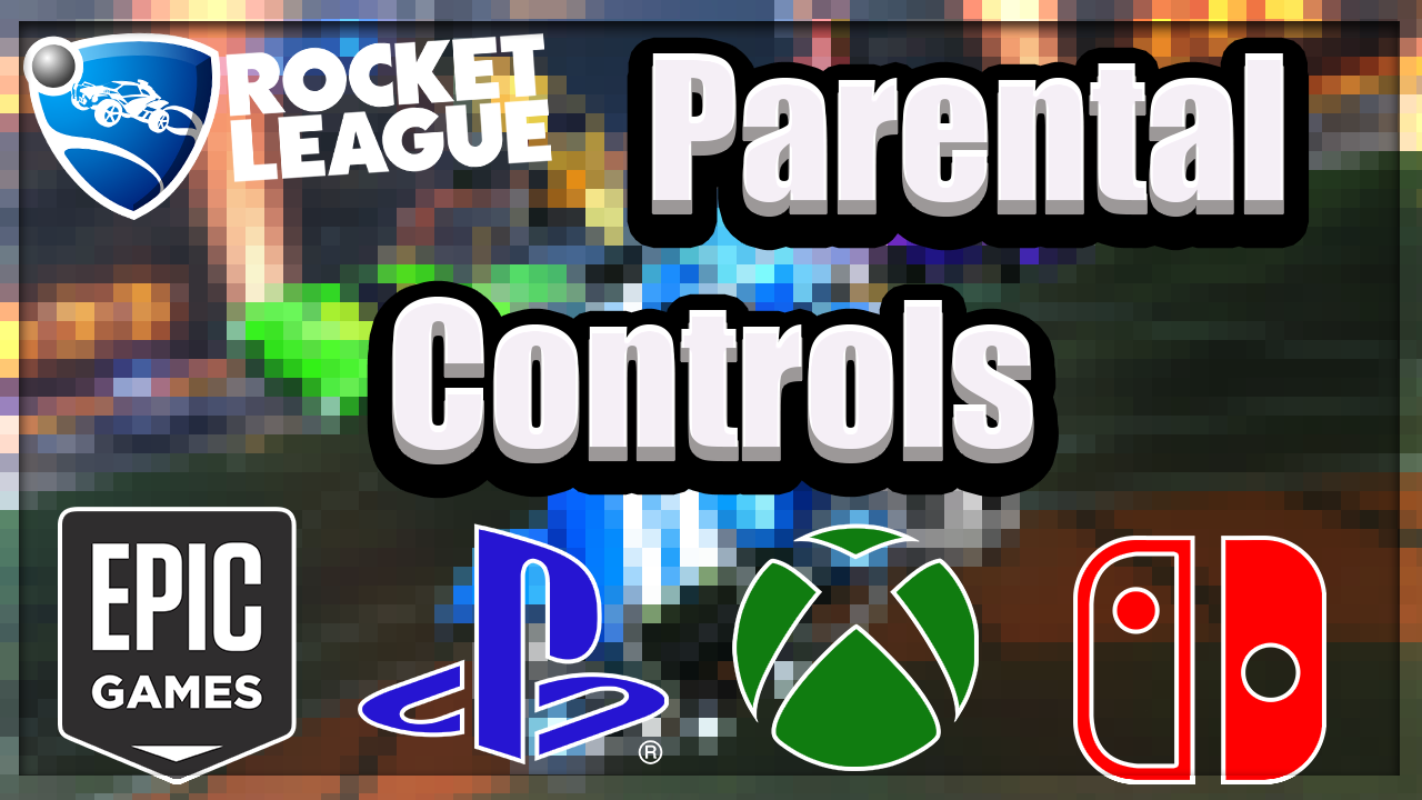 Best Cross-Platform Parental Control Settings for Rocket League